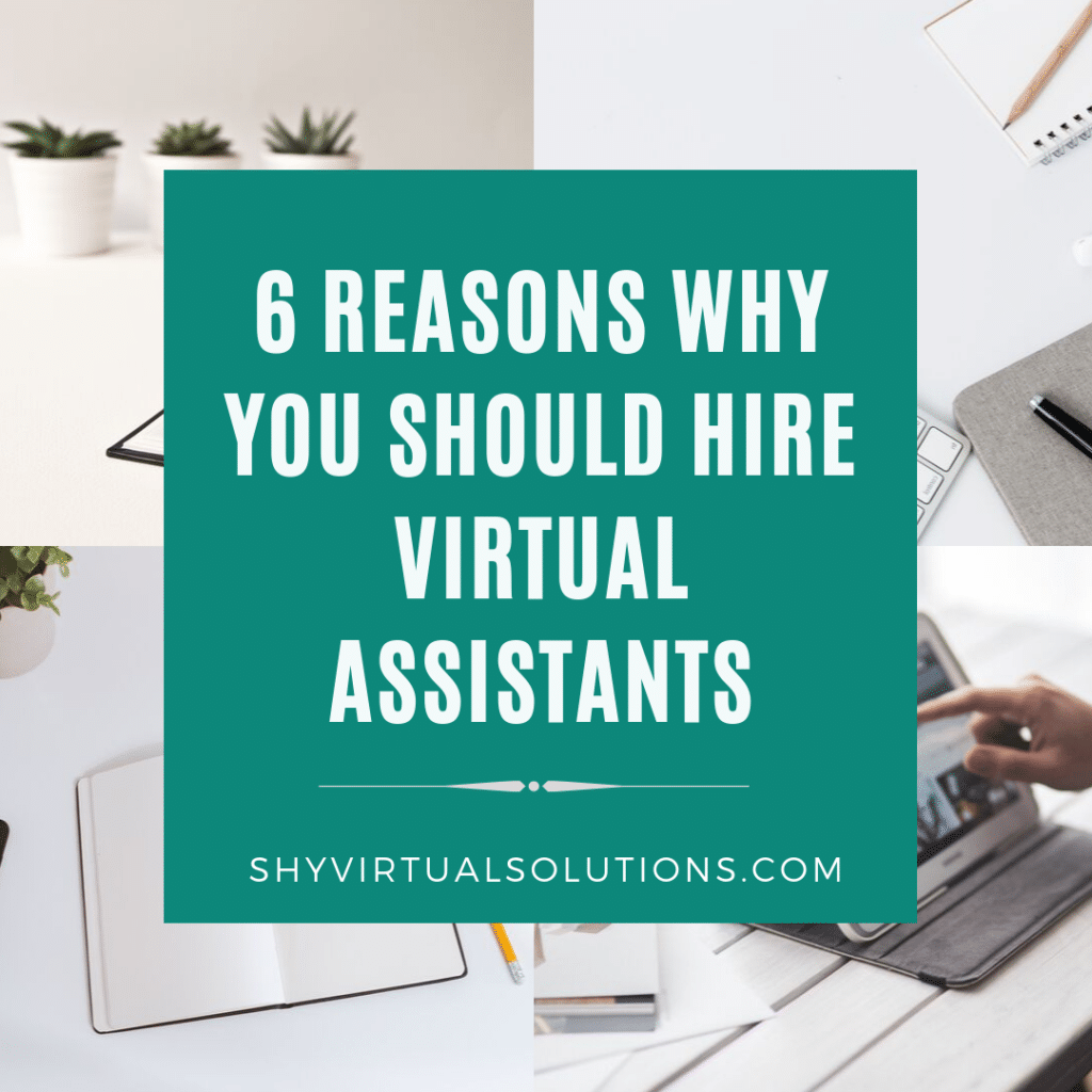 6 Reasons Why You Should Hire Virtual Assistants